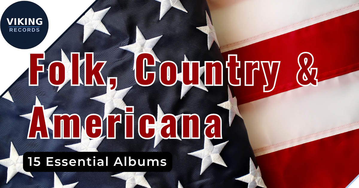 15 Essential Folk, Country &amp; Americana Vinyl Records – Viking